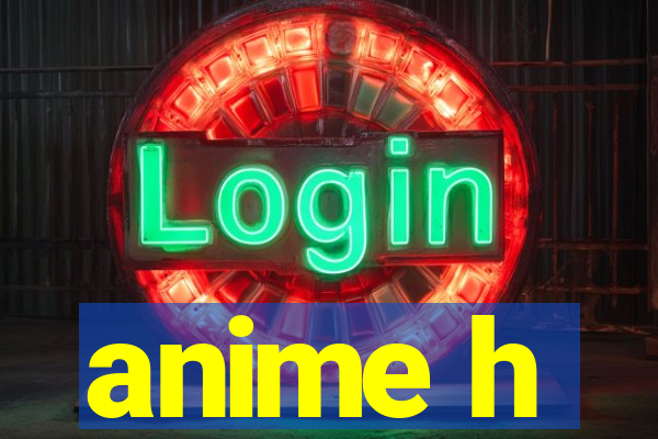 anime h